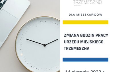 Zdjęcie do Zmiana godzin pracy Urzędu Miejskiego Trzemeszna 14.08.2023 r.