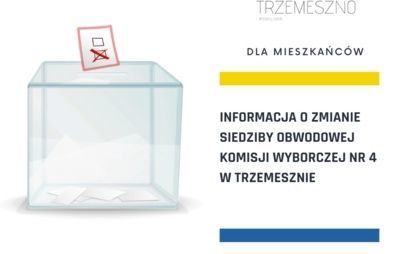Zdjęcie do Informacja o zmianie siedziby Obwodowej Komisji Wyborczej Nr 4  w Trzemesznie
