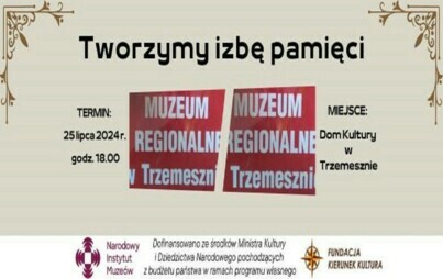 Zdjęcie do  I ty możesz być tw&oacute;rcą trzemeszeńskiej Izby Pamięci  