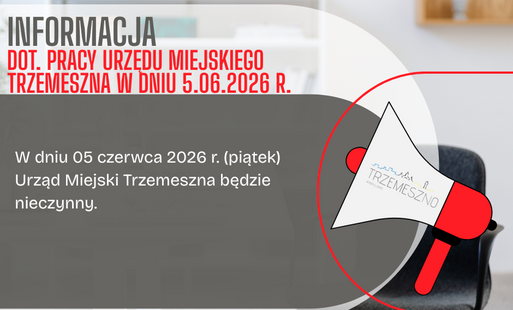 Zdjęcie do Urząd Miejski Trzemeszna nieczynny 05.06.2026 r.