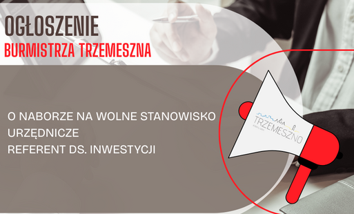Zdjęcie do OGŁOSZENIE O NABORZE NA WOLNE STANOWISKO URZĘDNICZE DS. INWESTYCJI