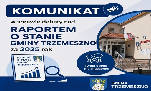 Zdjęcie do KOMUNIKAT w sprawie debaty nad RAPORTEM O STANIE GMINY TRZEMESZNO za 2025 rok