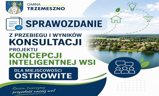 Zdjęcie do Sprawozdanie z przebiegu i wynik&oacute;w konsultacji projektu Koncepcji Inteligentnej Wsi dla miejscowości Ostrowite