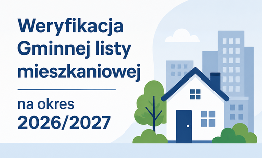 Zdjęcie do Weryfikacja Gminnej listy mieszkaniowej na okres 2026/2027
