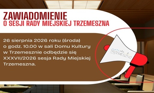Zdjęcie do Zawiadomienie o sesji Rady Miejskiej Trzemeszna 26.08.2026 r.