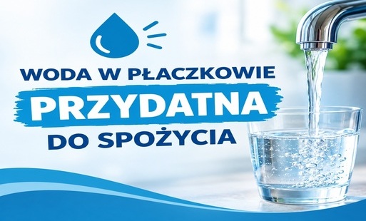 Zdjęcie do INFORMACJA - przydatność wody do spożycia PŁACZKOWO