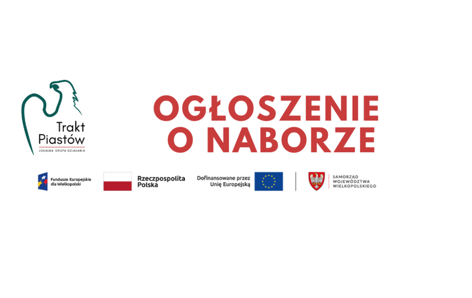 LGD „Trakt Piastów” ogłasza nabory wniosków o pomoc i granty