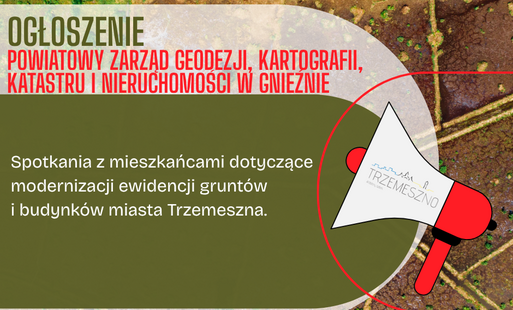 Zdjęcie do Zaproszenie na spotkanie - ewidencja grunt&oacute;w i budynk&oacute;w miasta Trzemeszna