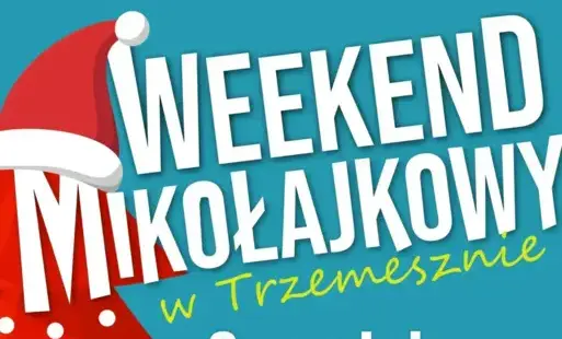 Zdjęcie do Zapraszamy na Weekend Mikołajkowy w Trzemesznie